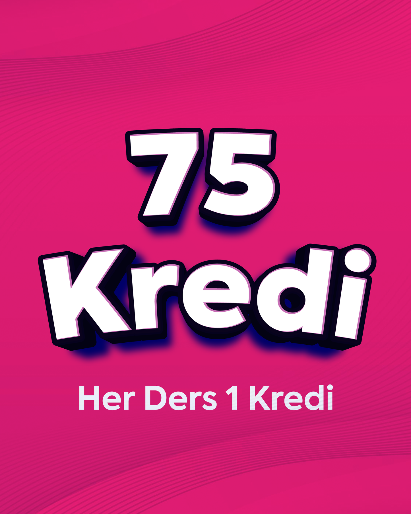 75 Kredi - Dilediğin Konuyu Öğren